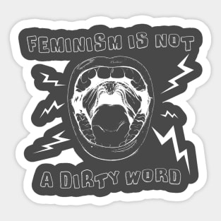 Feminism Is Not A Dirty Word - Pro Radical Feminism - Womens Rights Sticker